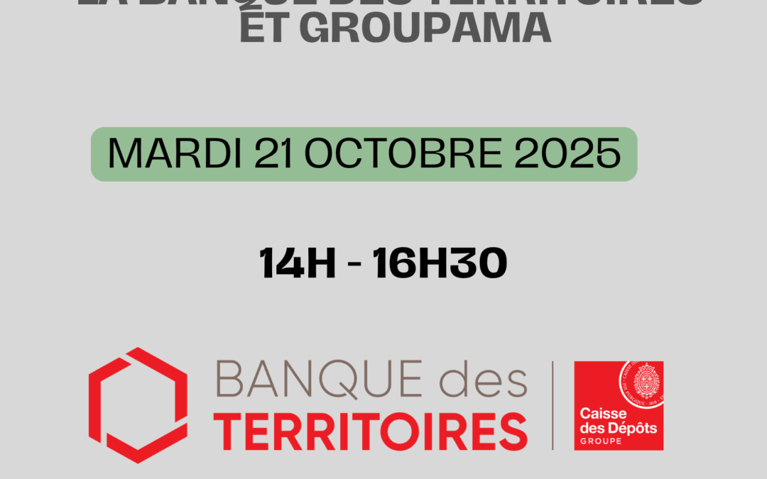 MARDI 21 OCTOBRE 2025 –  REUNION D’INFORMATION AVEC LA BANQUE DES TERRITOIRES ET GROUPAMA